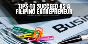 5 Tips To Succeed As A Filipino Entrepreneur
