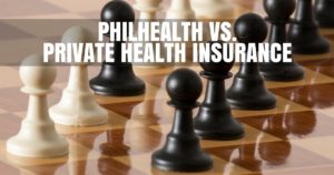 Philhealth or Private Health Insurance