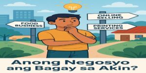 Anong Negosyo ang Bagay sa Akin? Here’s How to Find Out!